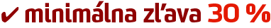minimálna zľava 30 %